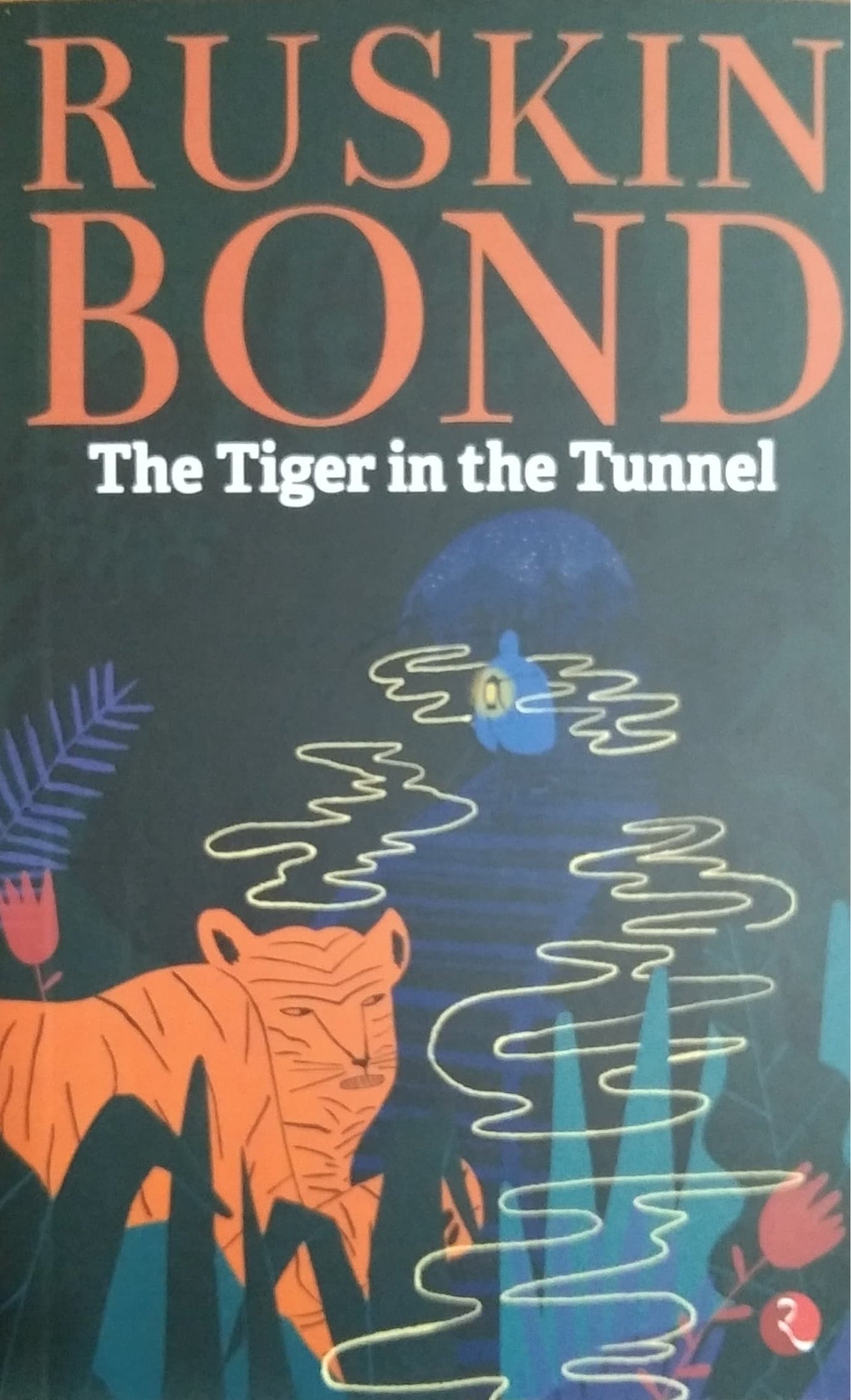RUSKIN BOND - The Tiger in the Tunnel