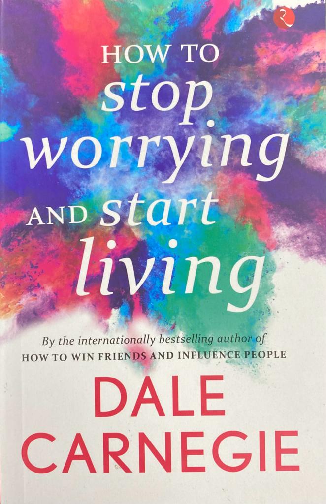 How To Stop Worrying And Start Living Dale Carnegie Self Help Book how-to-stop-worrying-and-start-living-dale-carnegie-self-help-book