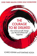 The Courage To Be Disliked