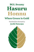 Hasuru Honnu : When Green is Gold