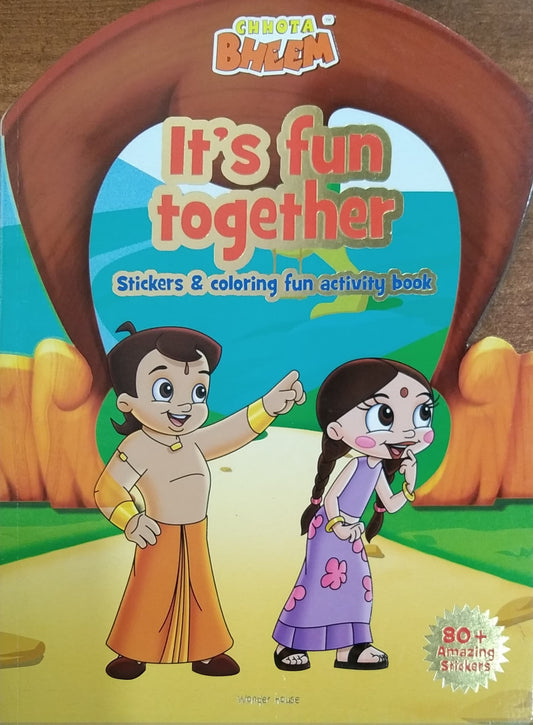 CHHOTA BHEEM - ITS FUN TOGETHER STICKER AND COLORING FUN ACTIVITY BOOK