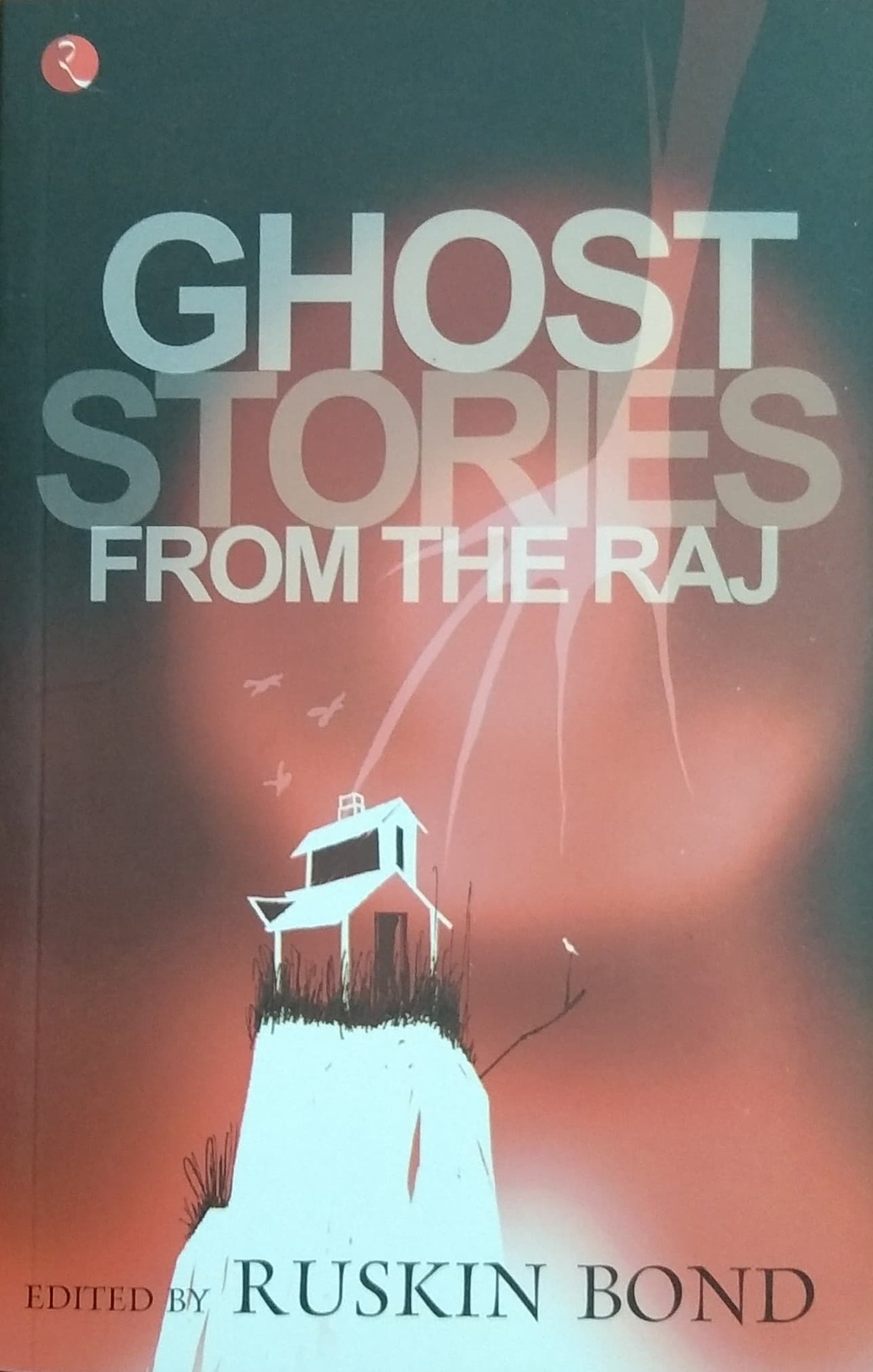Ruskin Bond - Ghost Stories from the Raj