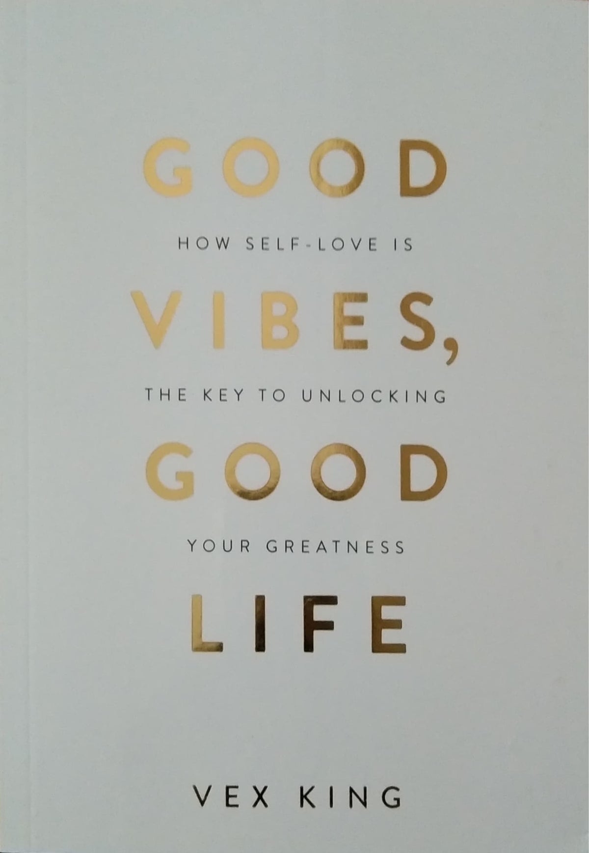 Good Vibes, Good Life