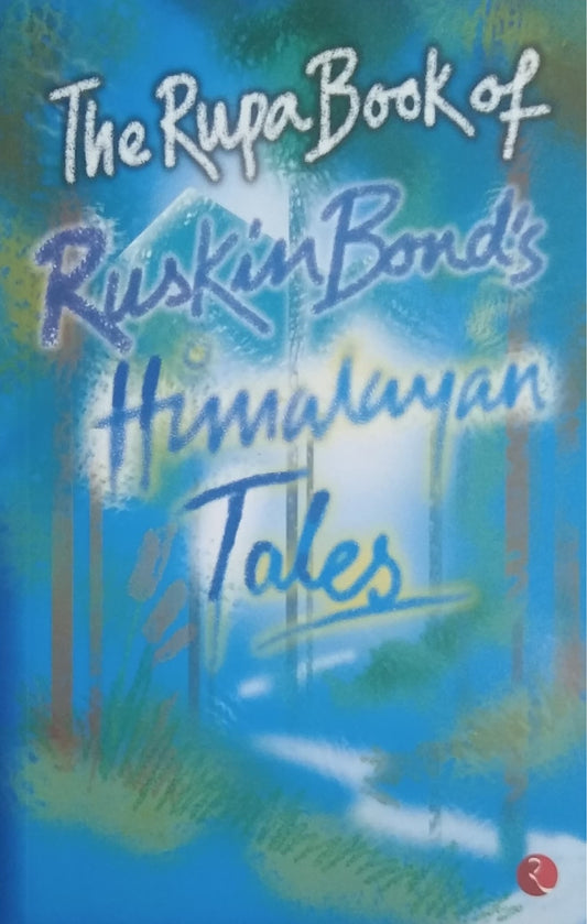 Ruskin Bond's Himalayan Tales