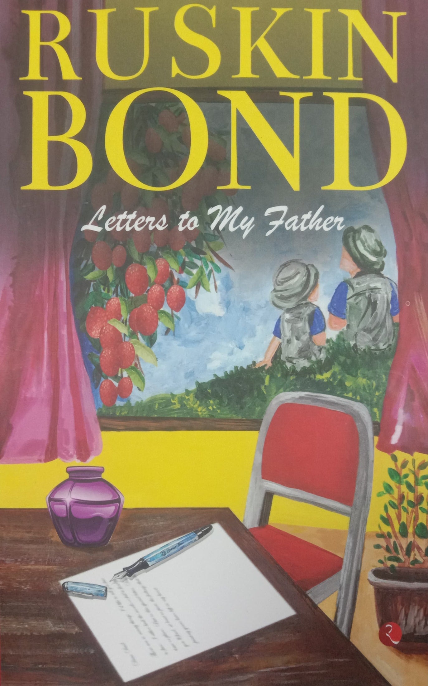 Ruskin Bond - Letters to my father