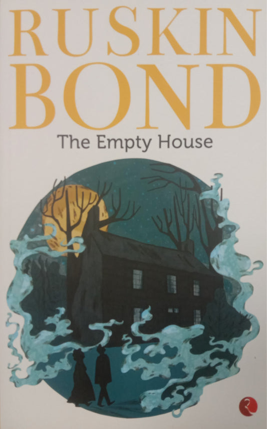 Ruskin bond - the Empty House