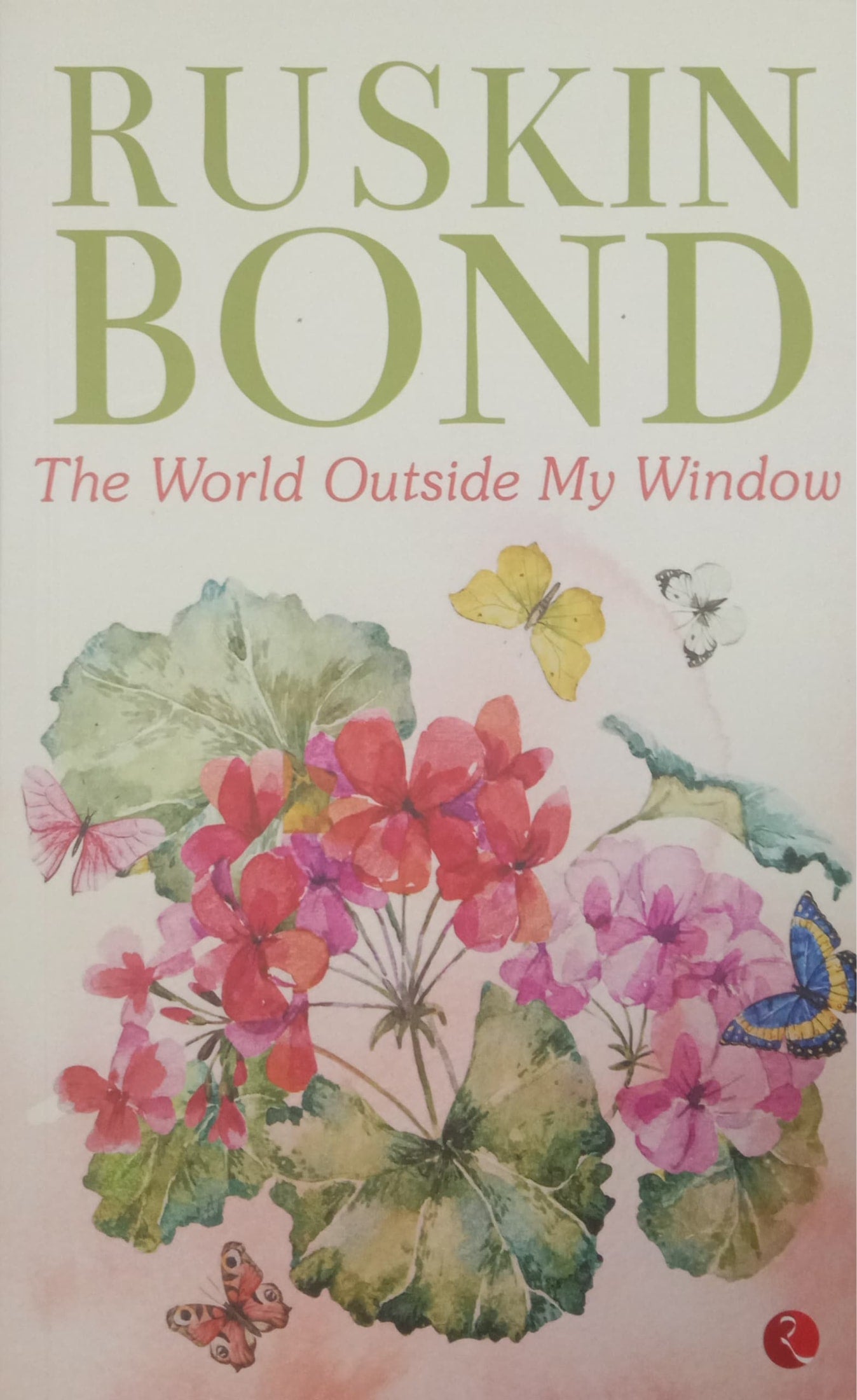 Ruskin Bond - The world outside my window