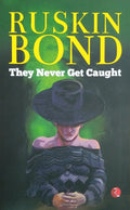 RUSKIN BOND -They Never Get Cought