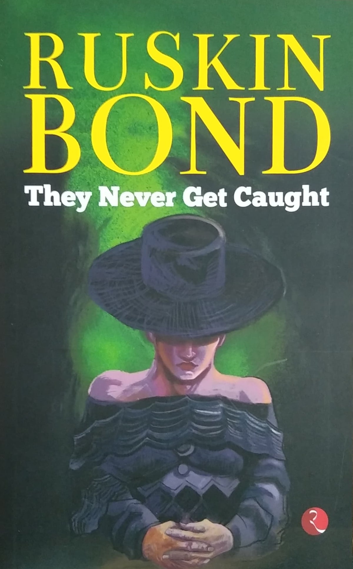 RUSKIN BOND -They Never Get Cought