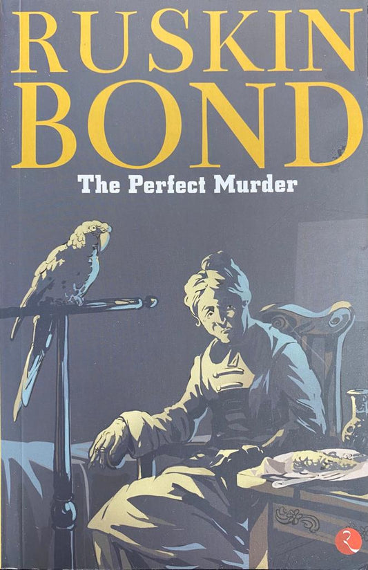 RUSKIN BOND - The Perfect Murder