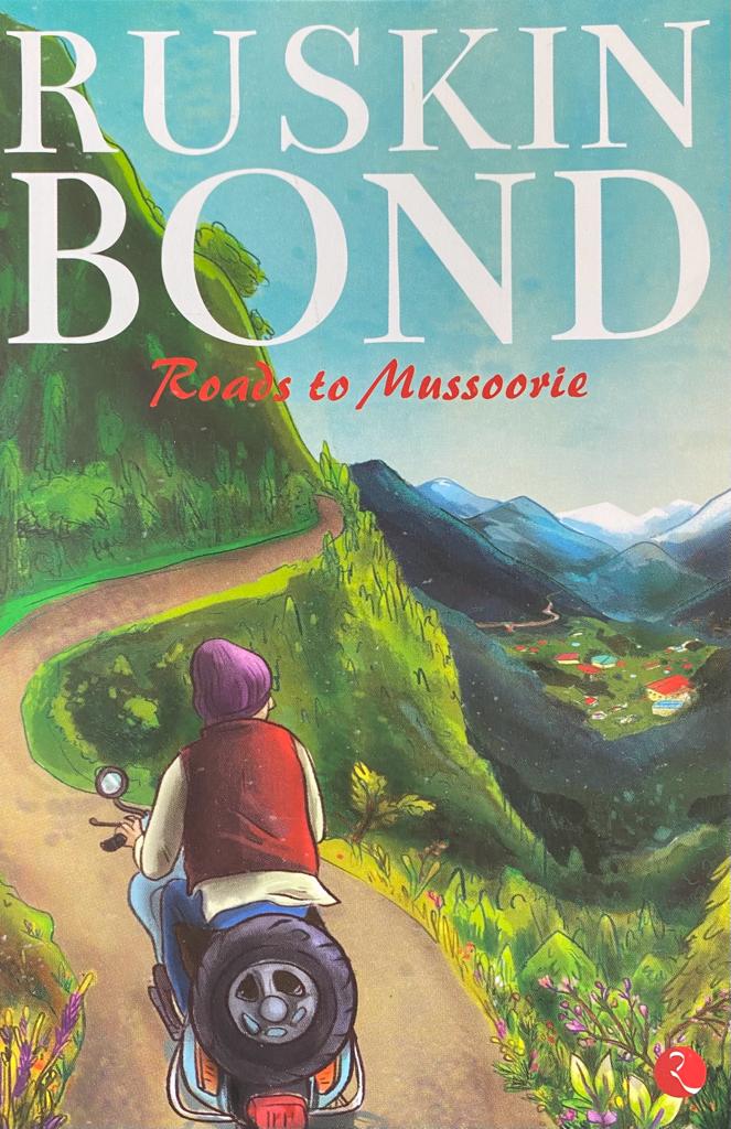 RUSKIN BOND - Roads To Mussoorie