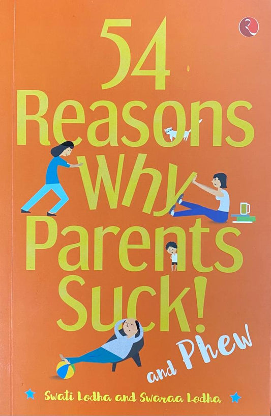 54 Reasons Why Parents Suck