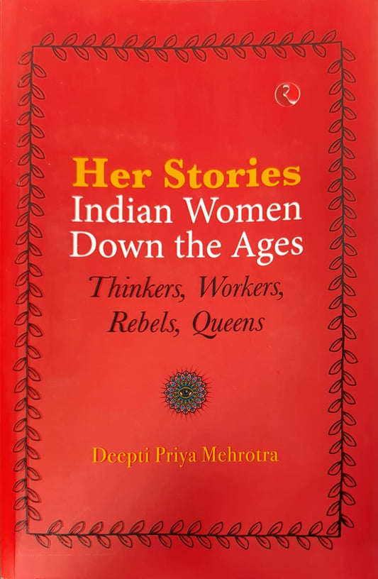 Her Stories Indian Women Down the Ages