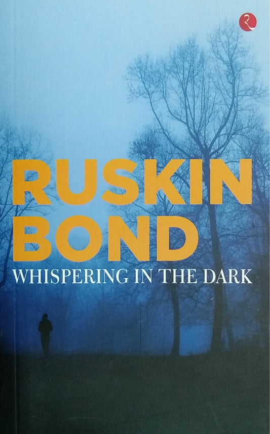 RUSKIN BOND - WHISPERING IN THE DARK