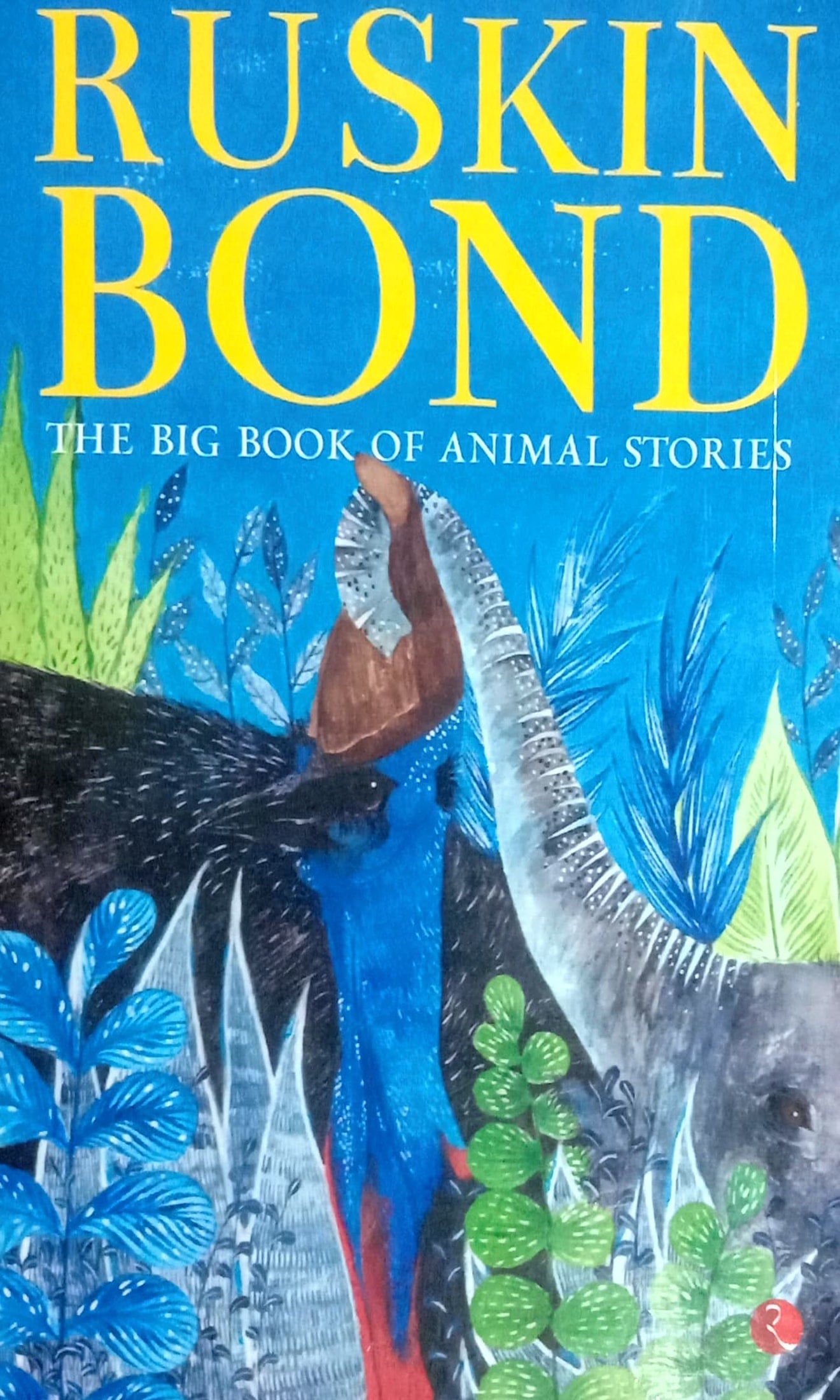 RUSKIN BOND - THE BIG BOOK OF ANIMAL STORIES