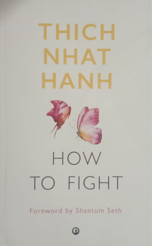 THICK NHAT HANH - HOW TO FIGHT