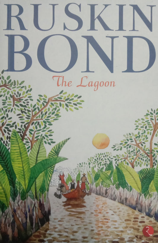 RUSKIN BOND - THE LAGOON